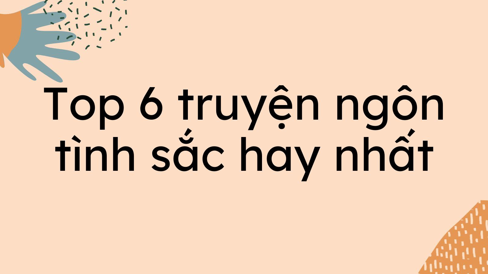 Top 6 truyện ngôn tình sắc hay nhất bạn nên đọc